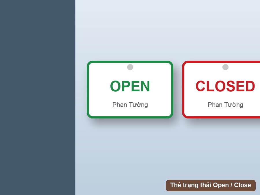 Thẻ trạng th&aacute;i Open / Close &ndash; Phan Tường Long Xuy&ecirc;n An Giang
